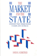 The Market and the State: Government Policy Towards Business in Europe, Japan, and the USA