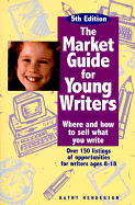 The Market Guide for Young Writers: Where and How to Sell What You Write