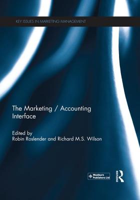 The Marketing / Accounting Interface - Roslender, Robin (Editor), and Wilson, Richard M.S. (Editor)