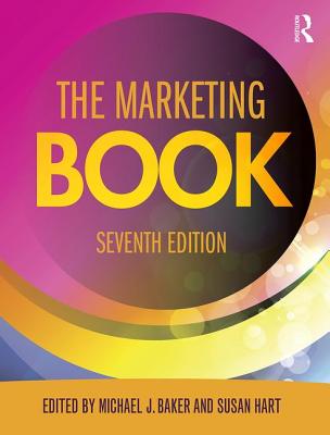 The Marketing Book - Baker, Michael (Editor), and Hart, Susan (Editor)