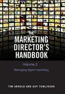 The Marketing Director's Handbook Volume 2 2020: Managing Digital Marketing