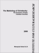 The Marketing of Christianity: The Evolution of Early Christian Doctrine