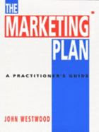 The Marketing Plan: A Practitioner's Guide