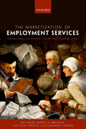 The Marketization of Employment Services: The Dilemmas of Europe's Work-first Welfare States