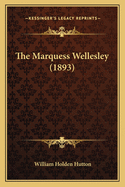 The Marquess Wellesley (1893)