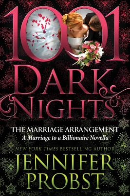 The Marriage Arrangement: A Marriage to a Billionaire Novella - Probst, Jennifer