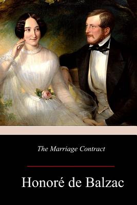 The Marriage Contract - Wormeley, Katharine Prescott (Translated by), and De Balzac, Honore