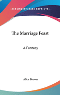The Marriage Feast: A Fantasy