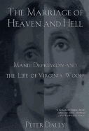 The Marriage of Heaven and Hell: Manic Depression and the Life of Virginia Woolf