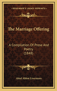 The Marriage Offering: A Compilation of Prose and Poetry (1848)