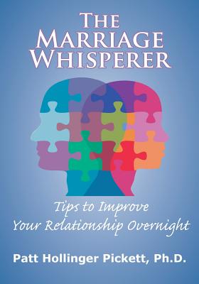 The Marriage Whisperer - Pickett, Patt Hollinger