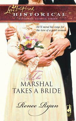 The Marshal Takes a Bride - Ryan, Renee