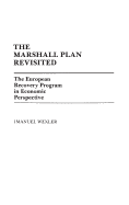 The Marshall Plan Revisited: The European Recovery Program in Economic Perspective