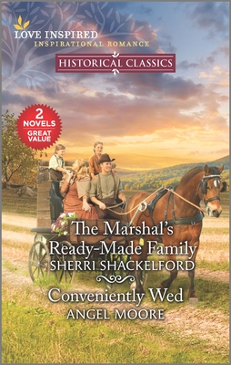 The Marshal's Ready-Made Family & Conveniently Wed - Shackelford, Sherri, and Moore, Angel