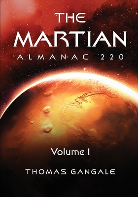 The Martian Almanac 220, Volume 1 - Gangale, Thomas