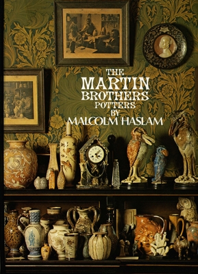 The Martin Brothers Potters - Haslam, Malcolm