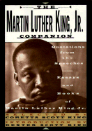 The Martin Luther King, Jr. Companion: Quotations from the Speeches, Essays, and Books of Martin Luther King, Jr.