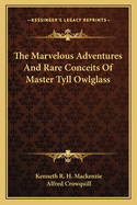 The Marvelous Adventures and Rare Conceits of Master Tyll Owlglass