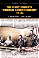 The Mary Surratt Lincoln Assassination Trial: A Headline Court Case - Fireside, Bryna J