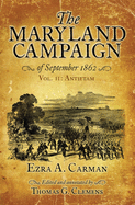 The Maryland Campaign of September 1862: Vol. II: Antietam
