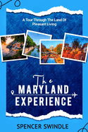 The Maryland experience: A Tour through the land of pleasant living