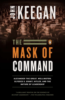 The Mask of Command - Keegan, John