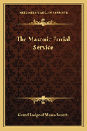 The Masonic Burial Service