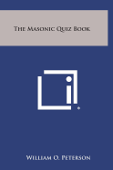 The Masonic Quiz Book - Peterson, William O