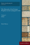The Masorah of the Former Prophets in the Leningrad Codex: Vol. 2: Judges