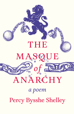 The Masque of Anarchy;A Poem - Shelley, Percy Bysshe, Professor