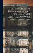 The Massachusetts Hemenway Family, Descendants Of Ralph Hemenway Of Roxbury, Mass., 1634: Rufus Hemenway