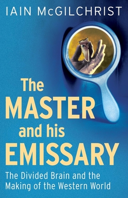 the master and his emissary by iain mcgilchrist