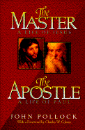 The Master and the Apostle: A Collection Consisting of the Master: A Life of Jesus and The...
