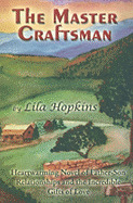 The Master Craftsman: Heartwarming Novel of Father-Son Relationships and the Incredible Gifts of Love - Hopkins, Lila