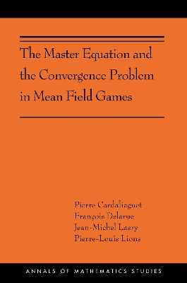 The Master Equation and the Convergence Problem in Mean Field Games - Cardaliaguet, Pierre, and Delarue, Franois, and Lasry, Jean-Michel