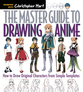 The Master Guide to Drawing Anime, Volume 1: How to Draw Original Characters from Simple Templates