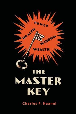 The Master Key System [Abridged Edition] - Haanel, Charles F