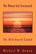 The Master List Uncovered: The Hell-Bound Crowd