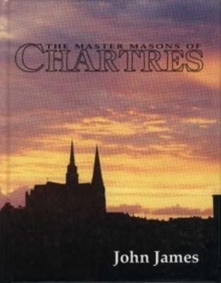 The Master Masons of Chartres - James, John