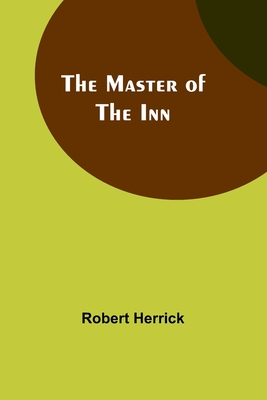 The Master of the Inn - Herrick, Robert
