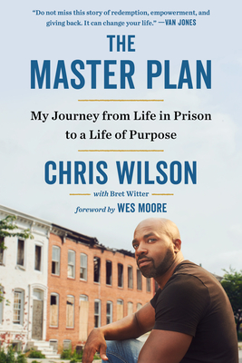 The Master Plan: My Journey from Life in Prison to a Life of Purpose - Wilson, Chris, and Witter, Bret, and Moore, Wes (Foreword by)