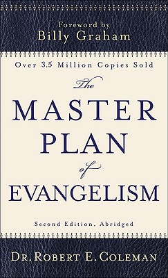 The Master Plan of Evangelism - Coleman, Robert E, and Graham, Billy (Foreword by)