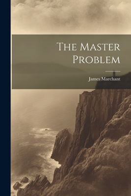 The Master Problem - Marchant, James