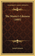 The Master's Likeness (1885)
