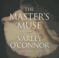 The Master's Muse - O'Connor, Varley, and Marlo, Coleen (Read by)
