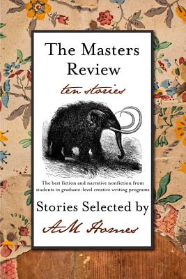 The Masters Review, Volume 2: Ten Stories - Winternheimer, Kim (Editor), and Homes, Am (Selected by)