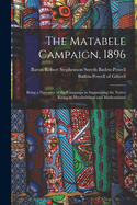 The Matabele Campaign, 1896; Being a Narrative of the Campaign in Suppressing the Native Rising in Matabeleland and Mashonaland