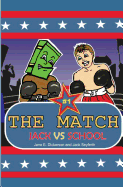 The Match: Jack vs. School