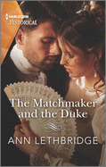 The Matchmaker and the Duke: A Regency Historical Romance