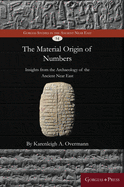 The Material Origin of Numbers: Insights from the Archaeology of the Ancient Near East